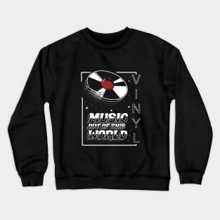 vinyl records sound better, and it's music out of this world Crewneck Sweatshirt